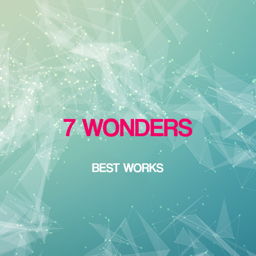 7 Wonders Best Works