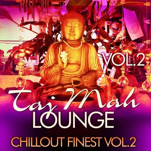 Taj Mah Lounge - Chill Out Finest, Vol.2 (Sunset Ambient Grooves)