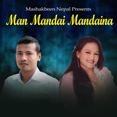 Man Mandai Mandaina (feat. Raju Shrestha, Sharada Khanal & Tika Pun)