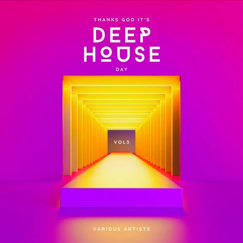 Thanks God it's Deep-House Day, Vol. 3 (Explicit)