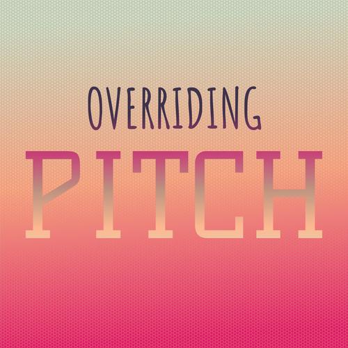 Overriding Pitch