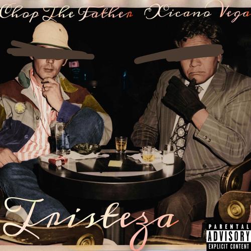 Tristeza (feat. Chop The Father) [Explicit]