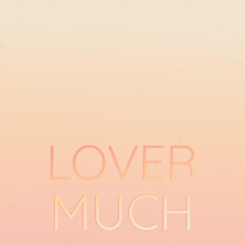 Lover Much