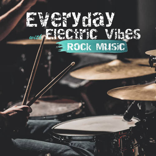 Everyday with Electric Vibes – Rock Music