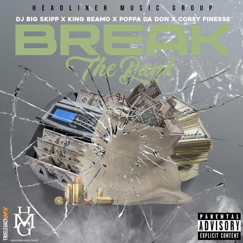 Break the Bank (feat. King Beamo, Poppa Da Don, Corey Finesse)