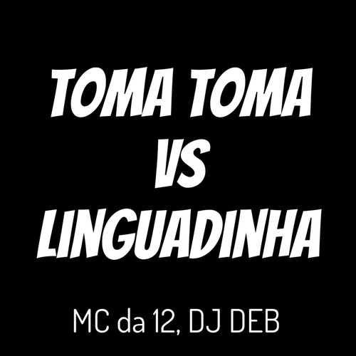 Toma Toma Vs Linguadinha (Explicit)