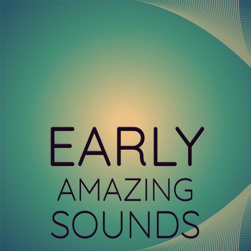 Early Amazing Sounds