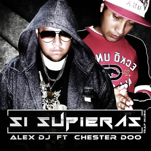 Si Supieras (feat. Chester Doo) [Explicit]