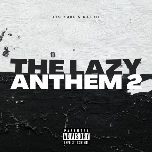 The Lazy Anthem 2 (feat. Dashie) [Remix] [Explicit]