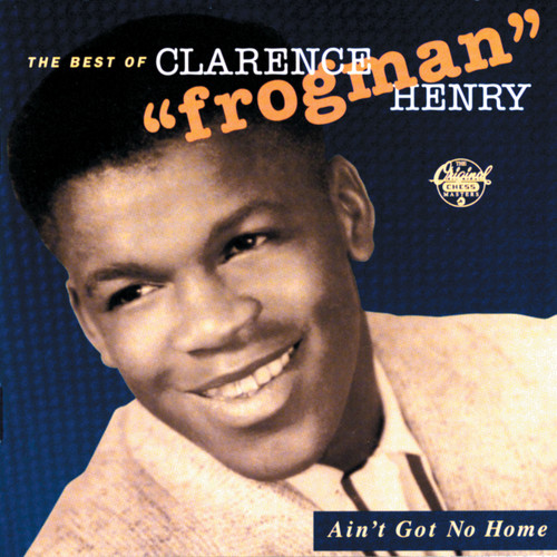 Ain't Got No Home:  The Best Of Clarence 