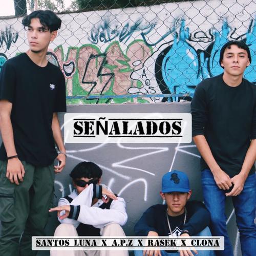 Señalados (feat. A.P.Z, Rasek & Clona) [Explicit]