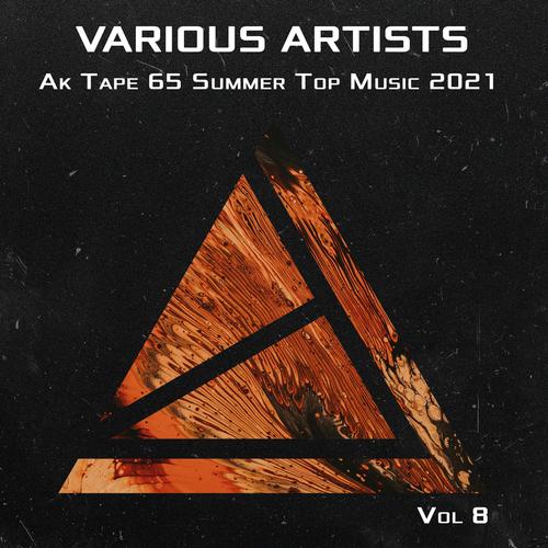 Ak Tape 65 Summer Top  Music 2021 Vol 8 (Explicit)