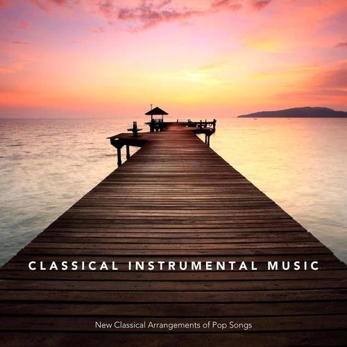 Classical Instrumental Music: New Classical Arrangements of Pop Songs