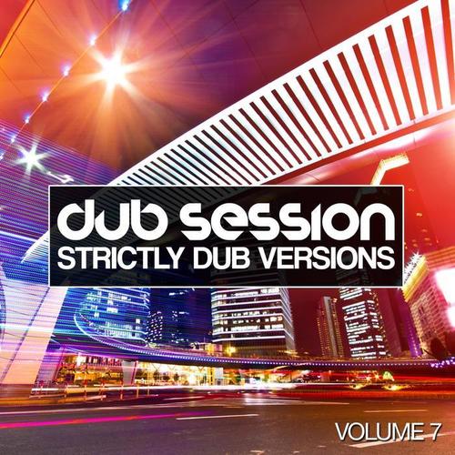 Dub Session, Volume. 7 (Strictly Dub Versions)