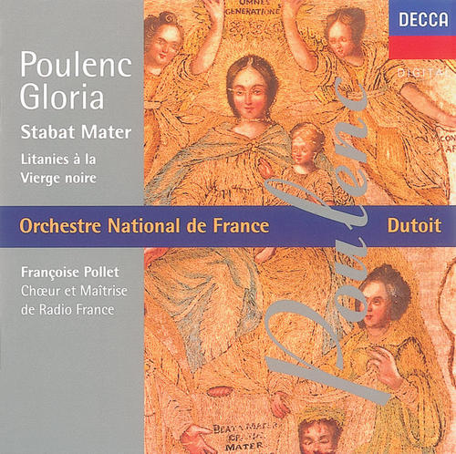 Poulenc: Gloria/Litanies à la Vièrge Noire/Stabat Mater