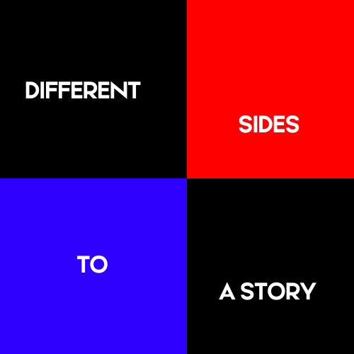 Different Sides To A Story