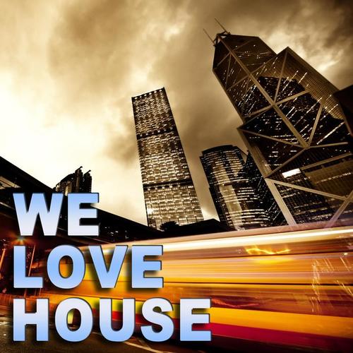 We Love House