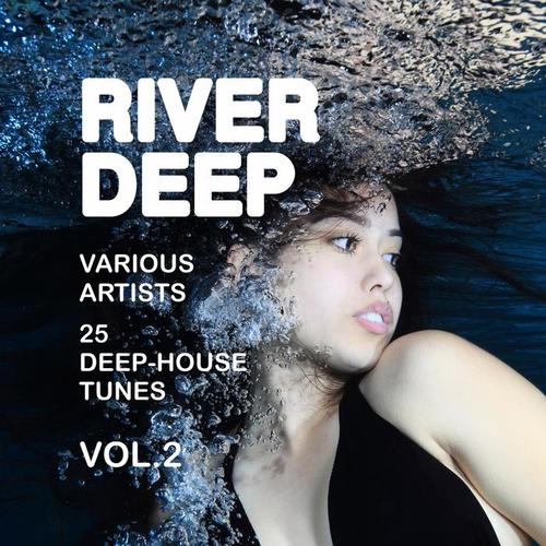 River Deep (25 Deep-House Tunes) , Vol. 2