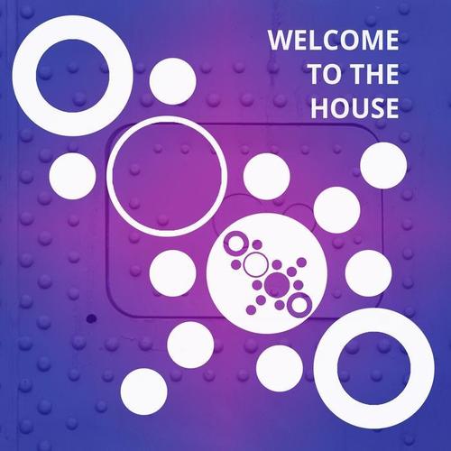 Welcome to the House
