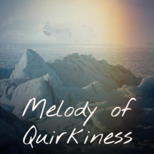 Melody of Quirkiness