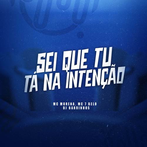 SEI QUE TU TA NA INTENÇÃO (Explicit)