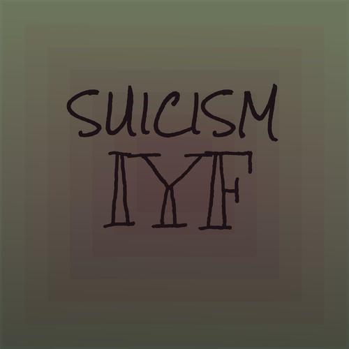 Suicism Iyf