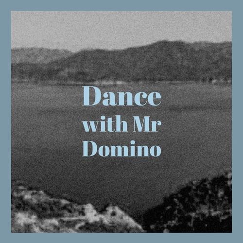 Dance with Mr Domino