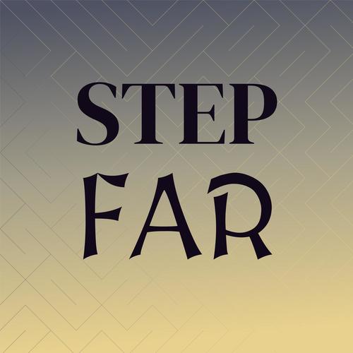 Step Far