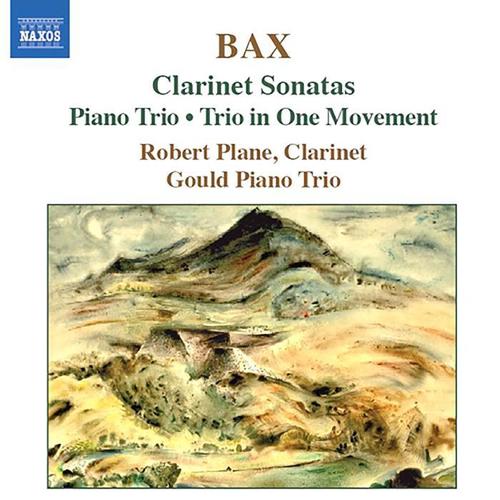 BAX: Clarinet Sonatas / Piano Trio / Trio in One Movement