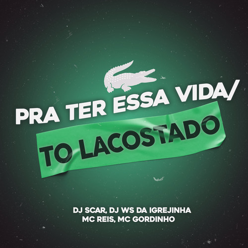 Pra Ter Essa Vida / To Lacostado (Explicit)