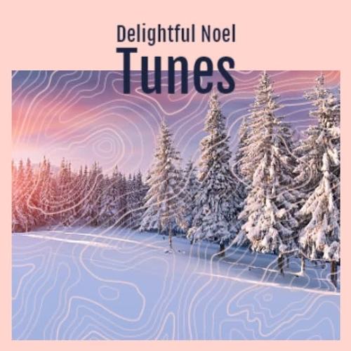 Delightful Noel Tunes