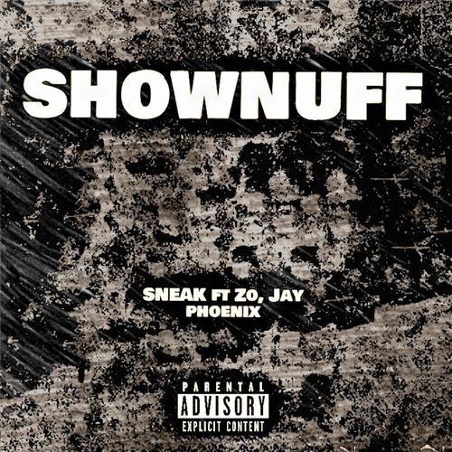 Sho'Nuff (feat. Sneak & Zo) (Explicit)