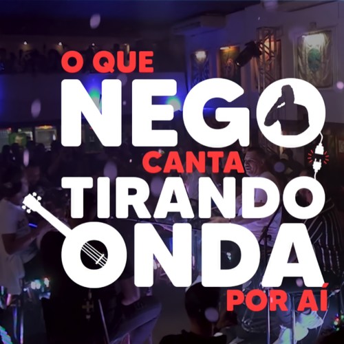 O Que Nego Canta Tirando Onda Por Aí (Ao Vivo)