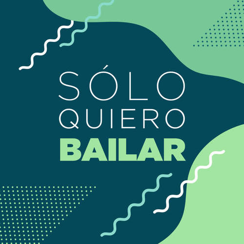 Sólo Quiero Bailar (Explicit)