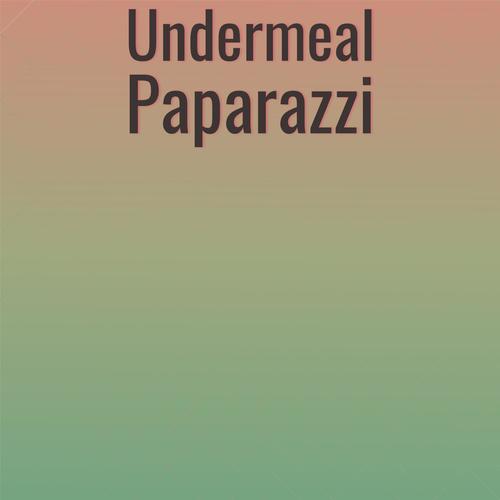 Undermeal Paparazzi