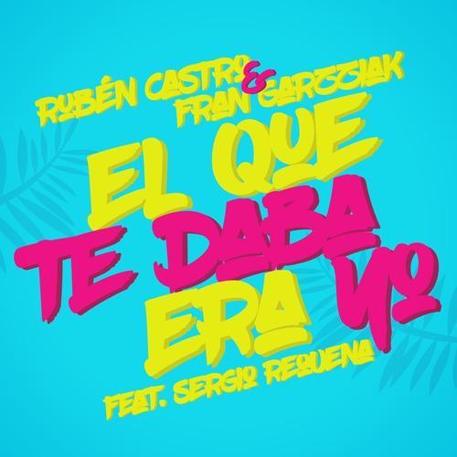 El Que Te Daba Era Yo (Radio Edit)