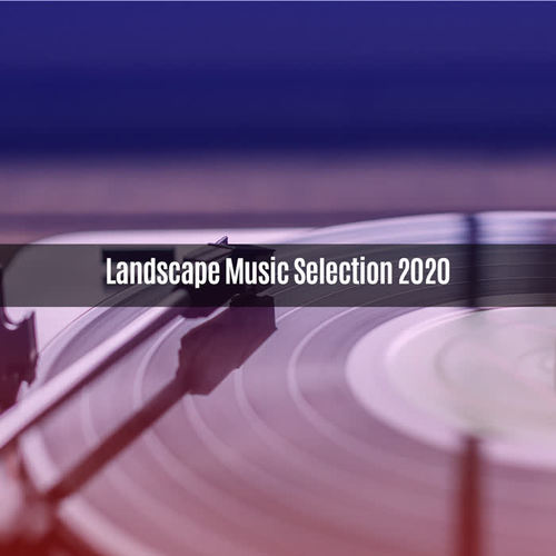 Landscape Music Selection 2020