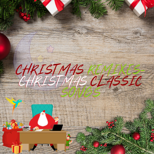 Christmas remixes Christmas Classic Songs