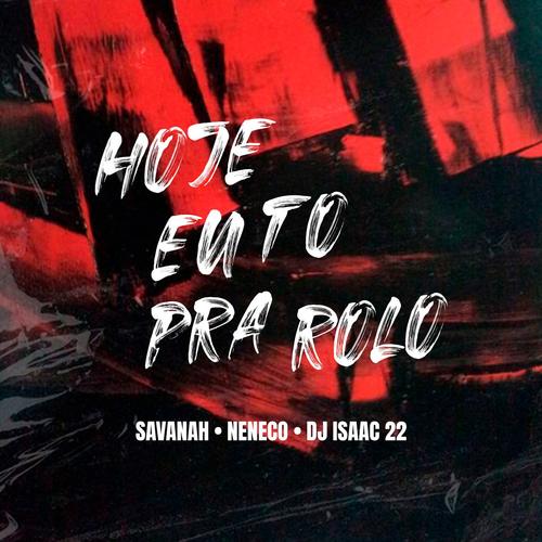 Hoje Eu Tô Pra Rolo (Explicit)