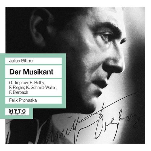 BITTNER, J.: Musikant (Der) [Opera] [Treptow, Rethy, Riegler, Schmitt-Walter, Bierbach, Vienna Radio Orchestra, Prohaska]