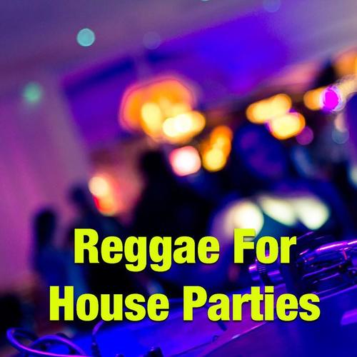 Reggae For House Parties