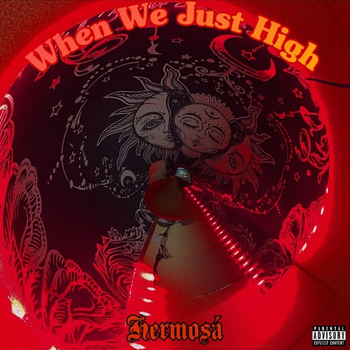 When We Just High (feat. Dreccyy) [Explicit]