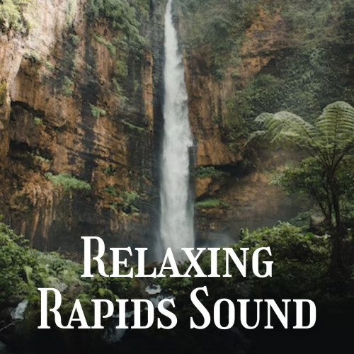 Relaxing Rapids Sound