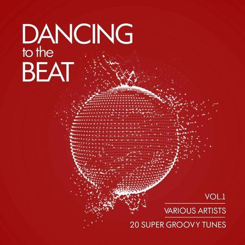 Dancing To The Beat (20 Super Groovy Tunes) , Vol. 1