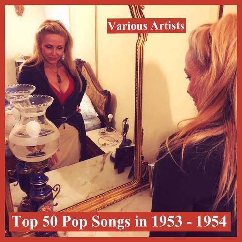 Top 50 Pop Songs in 1953 - 1954