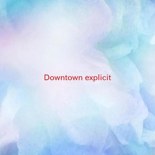 Downtown (explicit) [Karaoke]