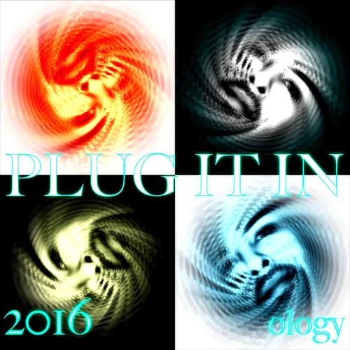 Plug It In - 2016 ology