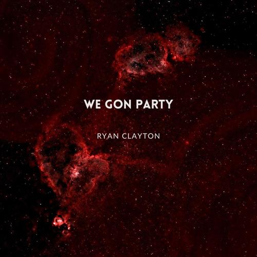 We Gon Party (Explicit)