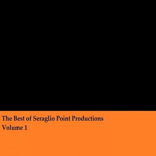 The Best of Seraglio Point Productions, Vol. 1