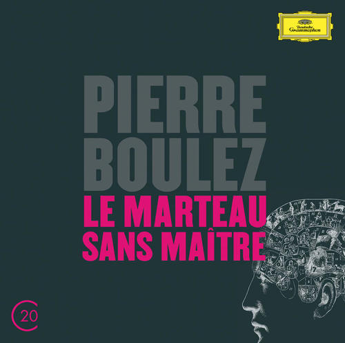 Boulez: Le Marteau Sans Maître